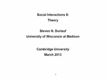 Prof. Steven Durlauf: Lecture 2 - Social Interactions: Theory's image