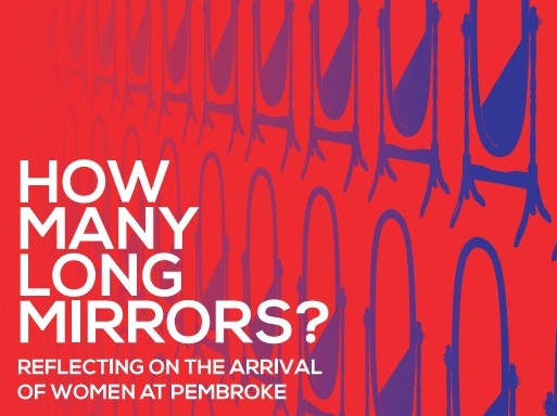 ‘How many long mirrors?’: Reflecting on the arrival of women at Pembroke's image